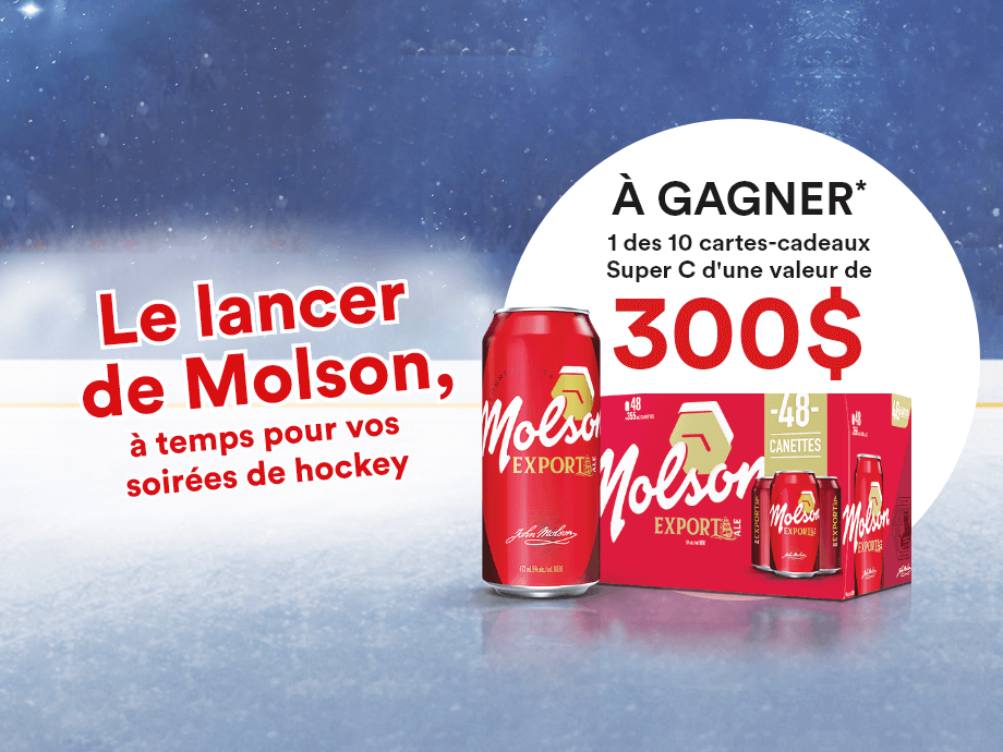 Le lancer de Molson, à temps pour vos soirées de hockey - À GAGNER* 1 des 10 cartes-cadeaux Super C d'une valeur de 300 $