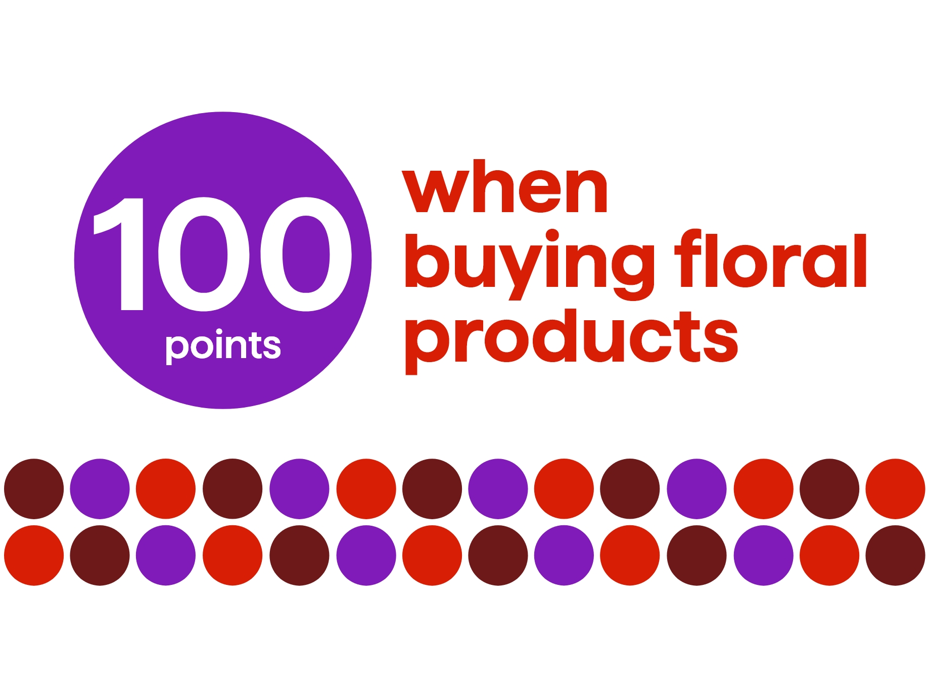 100 pointswhen buying floral products