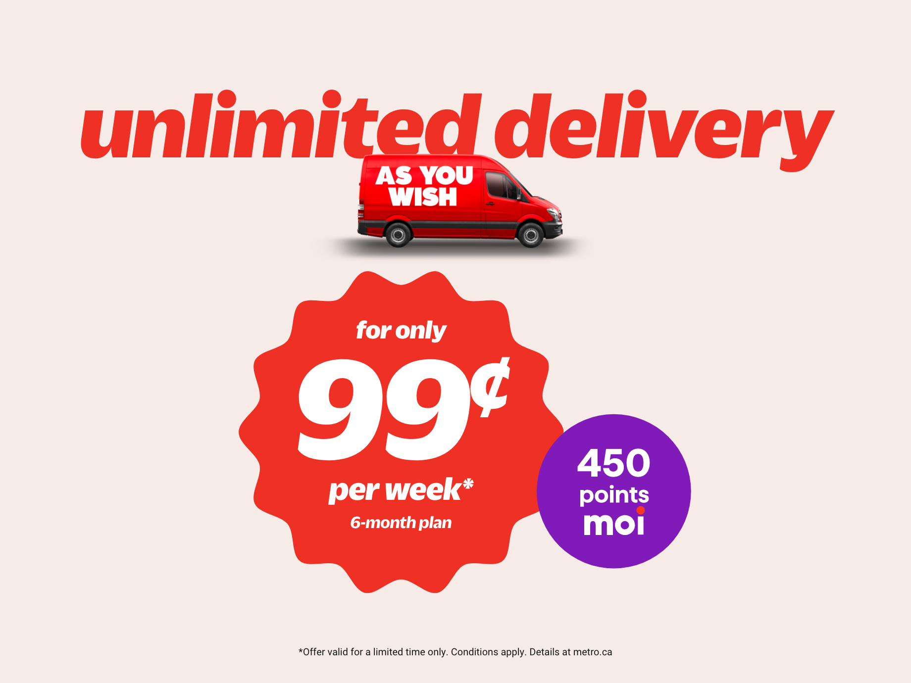 Unlimited delivery is 99¢ per week for 6 months*