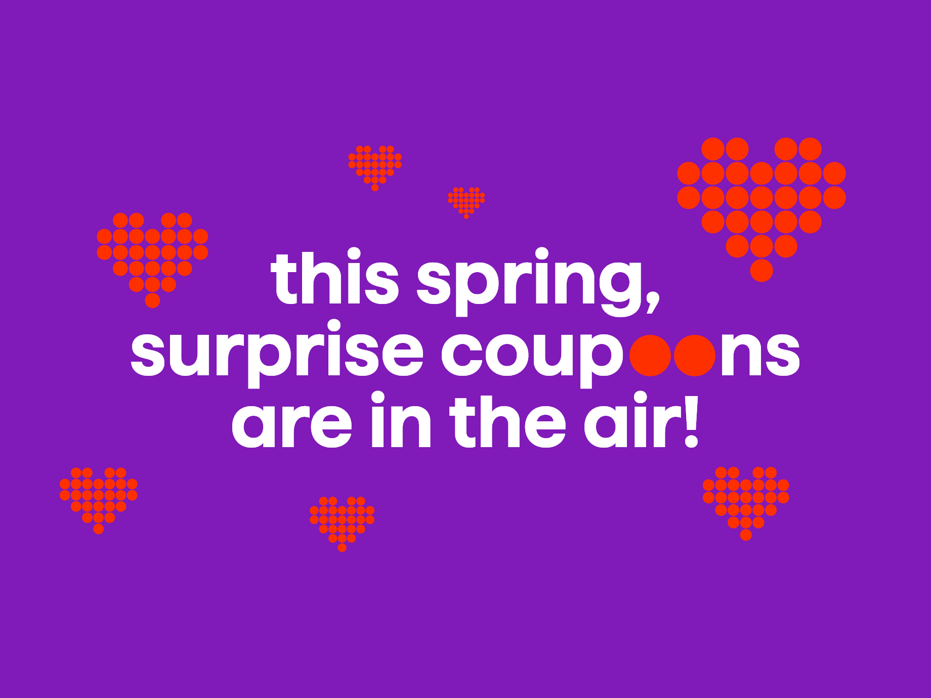 this spring, surprise coupons are in the air!