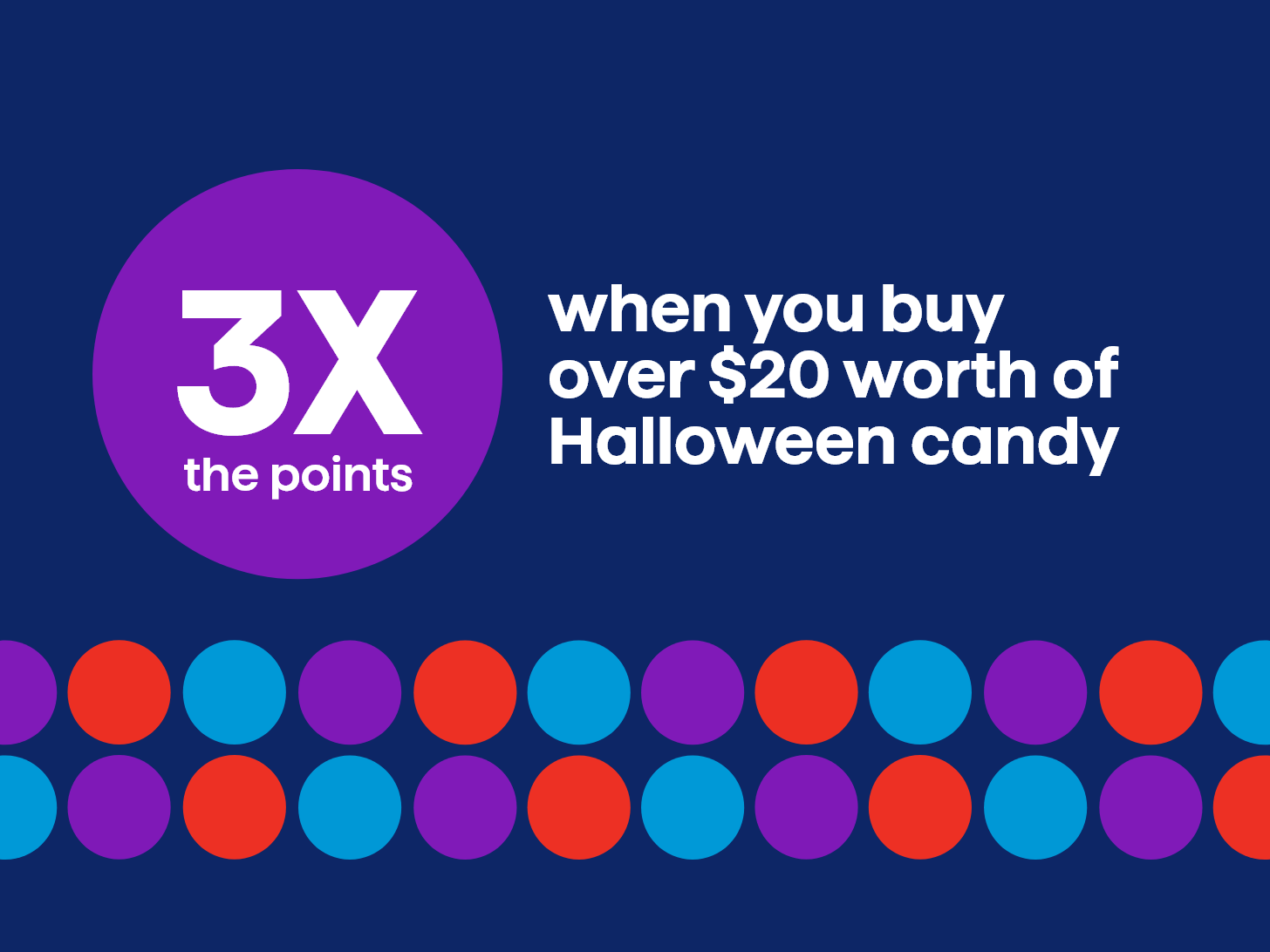 3X the points when you buy over $20 worth of Halloween candy