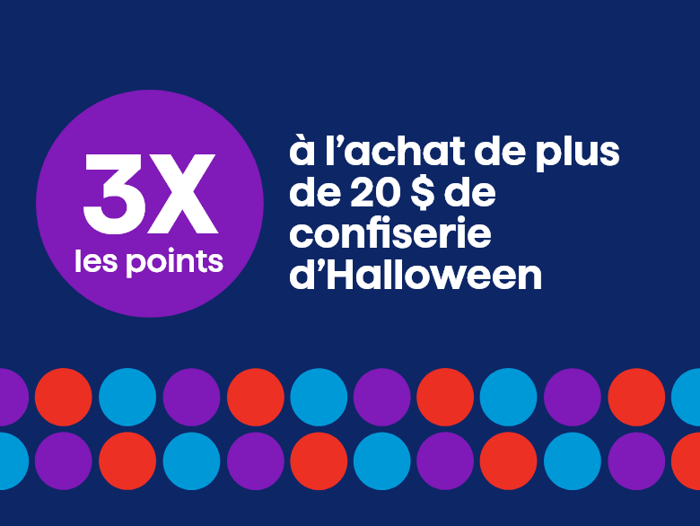 3X les points à l'achat de plus de 20 $ de confiserie d'Halloween